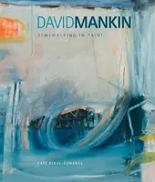 David Mankin - Emlékezés festékkel - David Mankin - Remembering in Paint