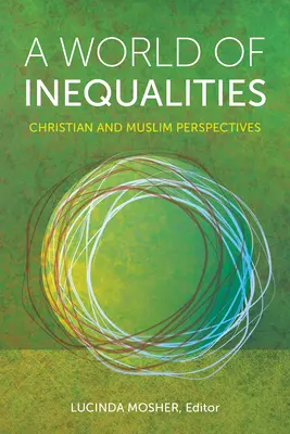 Az egyenlőtlenségek világa: Keresztény és muszlim nézőpontok - World of Inequalities: Christian and Muslim Perspectives