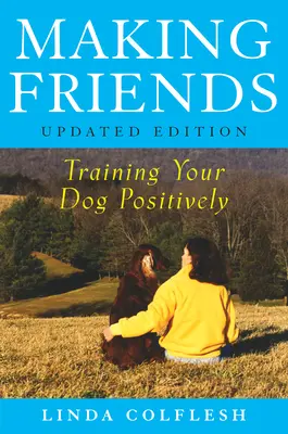 Barátkozás: Kutyakiképzés pozitívan - Making Friends: Training Your Dog Positively