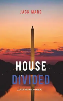 House Divided (A Luke Stone thriller - 7. könyv) - House Divided (A Luke Stone Thriller-Book 7)