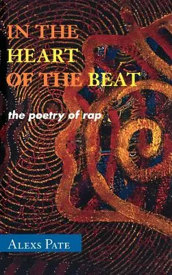 Az ütem szívében: A rap költészete - In the Heart of the Beat: The Poetry of Rap