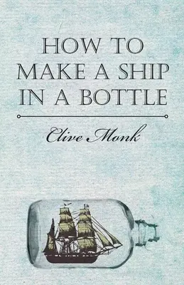 Hogyan készítsünk hajót a palackban - How to Make a Ship in a Bottle