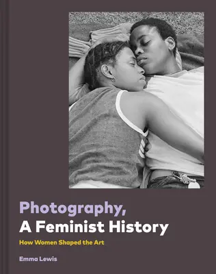 Fotográfia, feminista történelem - Photography, a Feminist History