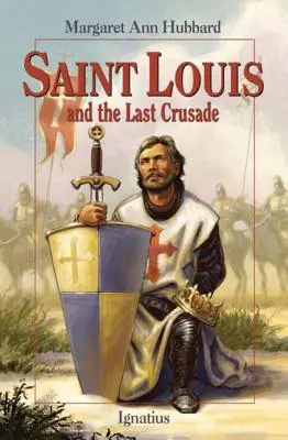 Szent Lajos és az utolsó keresztes hadjárat - Saint Louis and the Last Crusade