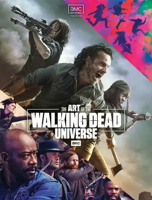 Az Amc's the Walking Dead univerzumának művészete - The Art of Amc's the Walking Dead Universe