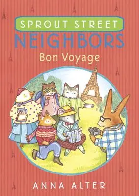 Sprout Street Neighbors: Bon Voyage