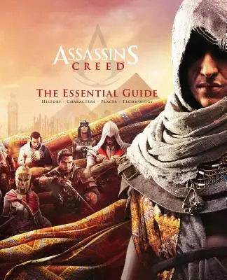 Assassin's Creed: Az alapvető útmutató - Assassin's Creed: The Essential Guide