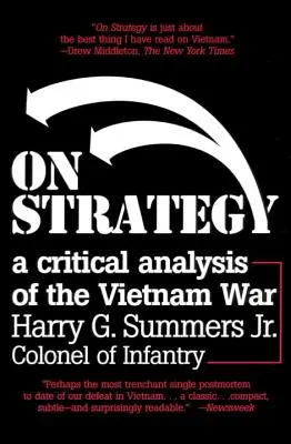 A stratégiáról: A vietnami háború kritikai elemzése - On Strategy: A Critical Analysis of the Vietnam War