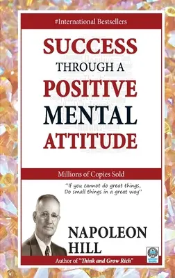 Siker a pozitív mentális hozzáálláson keresztül - Success Through a Positive Mental Attitude