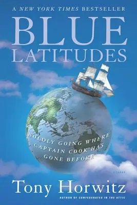 Blue Latitudes: Bátran oda, ahová Cook kapitány már elment - Blue Latitudes: Boldly Going Where Captain Cook Has Gone Before