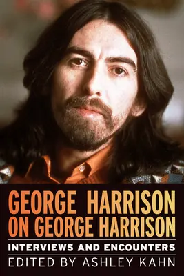 George Harrison a George Harrisonról, 17: Interjúk és találkozások - George Harrison on George Harrison, 17: Interviews and Encounters