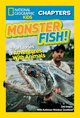 Szörnyeteg halak! Igaz történetek az állatokkal való kalandokról - Monster Fish!: True Stories of Adventures with Animals