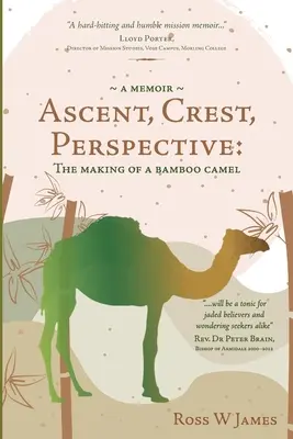 Felemelkedés, hegycsúcs, perspektíva: Egy bambusz teve készítése - Ascent, Crest, Perspective: The Making Of A Bamboo Camel