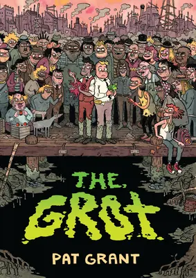 A Grot: A mocsárvárosi szélhámosok története - The Grot: The Story of the Swamp City Grifters