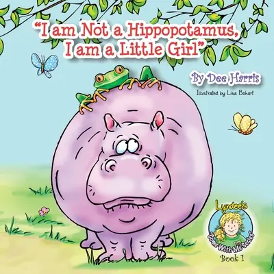 Nem vagyok víziló, kislány vagyok, 1. könyv - I am Not a Hippopotamus, I am a Little Girl, Book 1