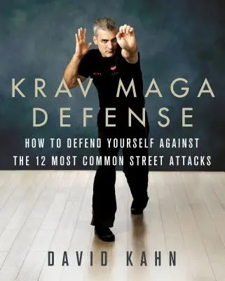 Krav Maga Defense: Hogyan védekezz a 12 leggyakoribb fegyvertelen utcai támadás ellen? - Krav Maga Defense: How to Defend Yourself Against the 12 Most Common Unarmed Street Attacks