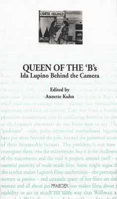 A B-k királynője: Ida Lupino a kamera mögött - Queen of the 'B's: Ida Lupino Behind the Camera