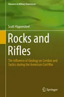 Sziklák és puskák: A geológia hatása a harcra és a taktikára az amerikai polgárháborúban - Rocks and Rifles: The Influence of Geology on Combat and Tactics During the American Civil War