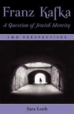 Franz Kafka: A zsidó identitás kérdése: Kafka: Két nézőpont - Franz Kafka: A Question of Jewish Identity: Two Perspectives