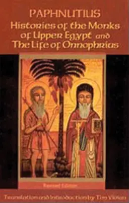 A felső-egyiptomi szerzetesek történetei és Onnophrius élete (ford.) - Histories of the Monks of Upper Egypt and the Life of Onnophrius (Rev)