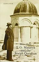 T. G. Masaryk és a zsidókérdés - T. G. Masaryk and the Jewish Question