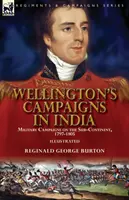 Wellington indiai hadjáratai: Katonai hadjáratok a szubkontinensen, 1797-1805 - Wellington's Campaigns in India: Military Campaigns on the Sub-Continent, 1797-1805