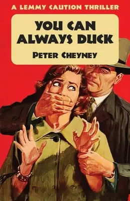 You Can Always Duck: A Lemmy Caution thriller - You Can Always Duck: A Lemmy Caution Thriller