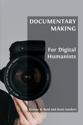 Dokumentumfilmkészítés digitális humanistáknak - Documentary Making for Digital Humanists