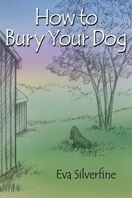 Hogyan temessük el a kutyánkat - How to Bury Your Dog
