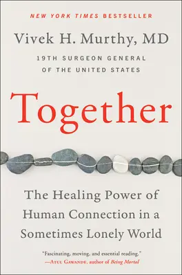 Együtt: Az emberi kapcsolatok gyógyító ereje egy néha magányos világban - Together: The Healing Power of Human Connection in a Sometimes Lonely World