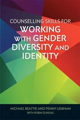 Tanácsadási készségek a nemi sokféleséggel és identitással való munkához - Counselling Skills for Working with Gender Diversity and Identity