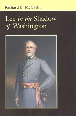 Lee Washington árnyékában - Lee in the Shadow of Washington