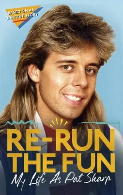 Re-Run the Fun: Az életem Pat Sharpként - Re-Run the Fun: My Life as Pat Sharp