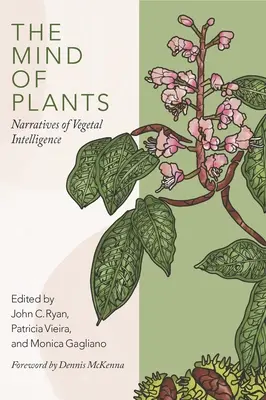 A növények elméje: A növényi intelligencia elbeszélései - The Mind of Plants: Narratives of Vegetal Intelligence