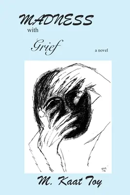 Őrület a gyásszal - Madness with Grief