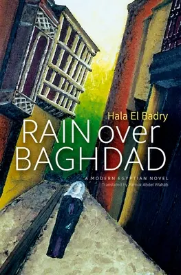 Rain Over Baghdad: Egy egyiptomi regény - Rain Over Baghdad: An Egyptian Novel