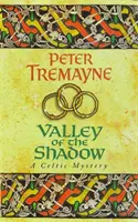 Az árnyék völgye (Fidelma nővér rejtélyei 6. könyv) - Egy lenyűgöző kelta rejtély halálos csalással. - Valley of the Shadow (Sister Fidelma Mysteries Book 6) - A fascinating Celtic mystery of deadly deceit