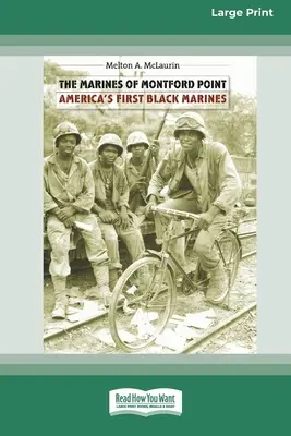 A Montford Point-i tengerészgyalogosok: Amerika első fekete tengerészgyalogosai [Standard Large Print 16 Pt Edition] - The Marines of Montford Point: America's First Black Marines [Standard Large Print 16 Pt Edition]