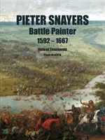 Pieter Snayers - Csatafestő 1592-1667 - Pieter Snayers - Battle Painter 1592-1667