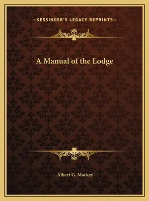 A páholy kézikönyve - A Manual of the Lodge