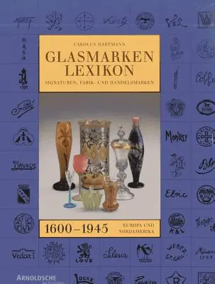 Üvegjegyek enciklopédiája 1600 - 1945 - Glass Marks Encyclopedia 1600 - 1945