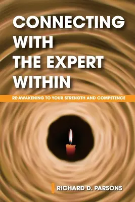 Kapcsolódás a bennünk rejlő szakértőhöz: Újra ráébredni az erőnkre és a kompetenciánkra - Connecting with the Expert Within: Re-Awakening to Your Strength and Competence