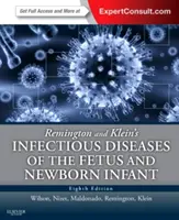 Remington és Klein: A magzat és az újszülött csecsemő fertőző betegségei - Remington and Klein's Infectious Diseases of the Fetus and Newborn Infant