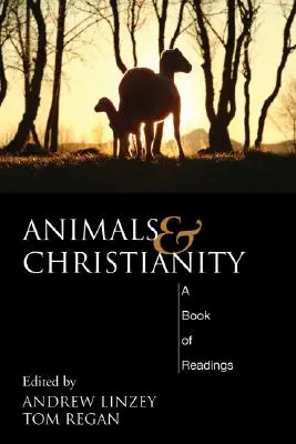 Állatok és kereszténység: A Book of Readings - Animals and Christianity: A Book of Readings