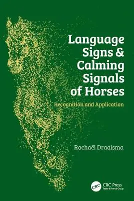 A lovak nyelvi jelei és nyugtató jelei: Felismerés és alkalmazás - Language Signs and Calming Signals of Horses: Recognition and Application