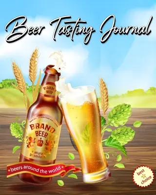 Sörkóstoló napló: Értékelje és jegyezze fel kedvenc sörét - Sörbarátok ajándéka - Beer Tasting Journal: Rate and Record Your Favorite Brews- Beer Lovers Gift