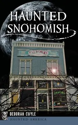 Kísértetjárta Snohomish - Haunted Snohomish