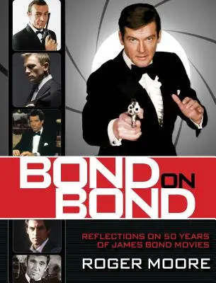 Bond a Bondról: Gondolatok a James Bond-filmek 50 évéről - Bond on Bond: Reflections on 50 Years of James Bond Movies