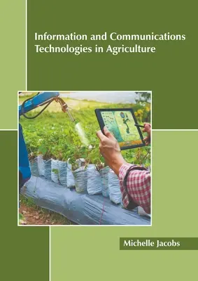 Információs és kommunikációs technológiák a mezőgazdaságban - Information and Communications Technologies in Agriculture