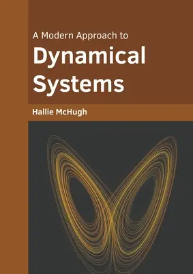 A dinamikus rendszerek modern megközelítése - A Modern Approach to Dynamical Systems